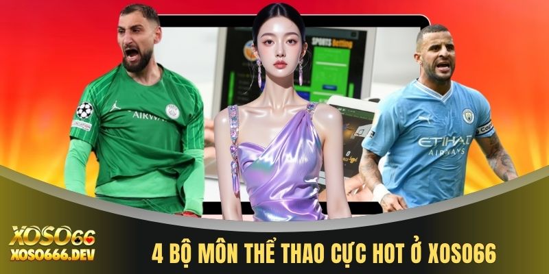 Thể thao XOSO66 3 4 bộ môn thể thao cực hot ở XOSO66