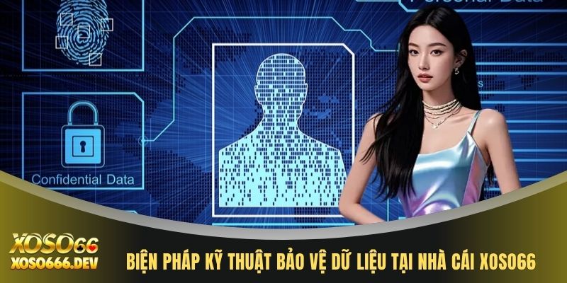 Quyền riêng tư XOSO66 2 Biện pháp kỹ thuật bảo vệ dữ liệu tại nhà cái XOSO66