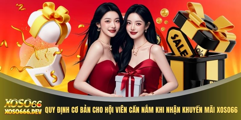 Khuyến Mãi XOSO66 1 Quy định cơ bản cho hội viên cần nắm khi nhận khuyến mãi XOSO66